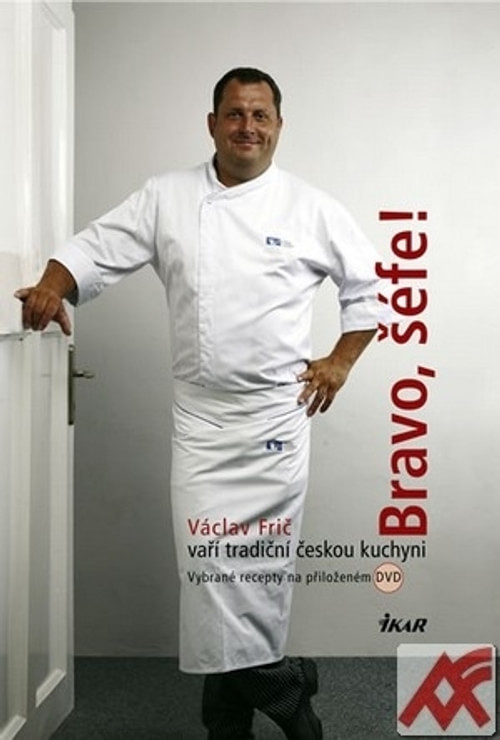 Bravo, šéfe! Václav Frič vaří tradiční českou kuchyni + DVD