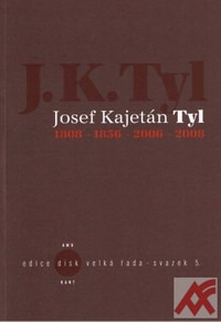 Josef Kajetán Tyl 1808 - 1856 - 2006 - 2008