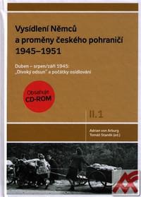 Vysídlení Němců a proměny českého pohraničí 1945-1951 II. - 1. svazek