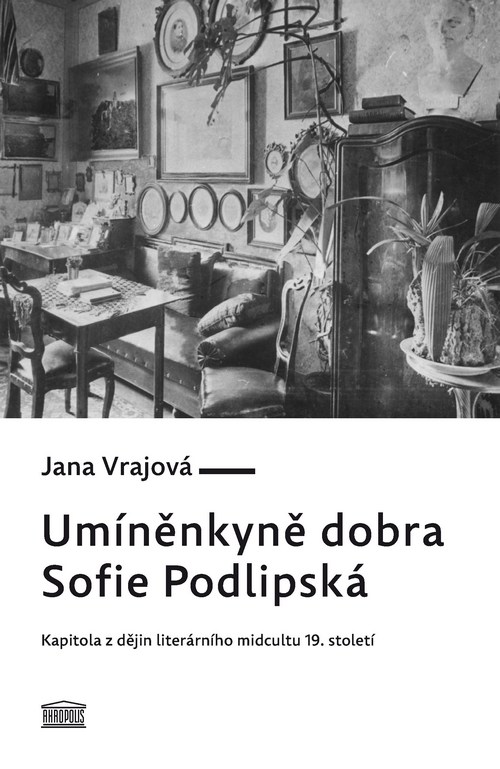 Umíněnkyně dobra Sofie Podlipská