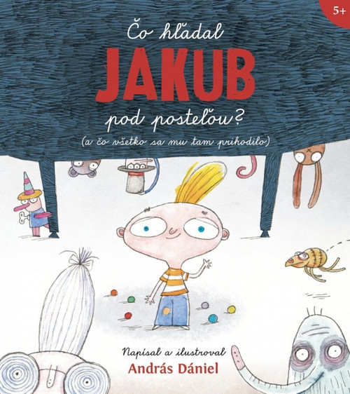 Čo hľadal Jakub pod posteľou?