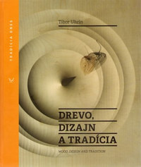 Drevo, dizajn a tradícia / Wood, Design and Tradition