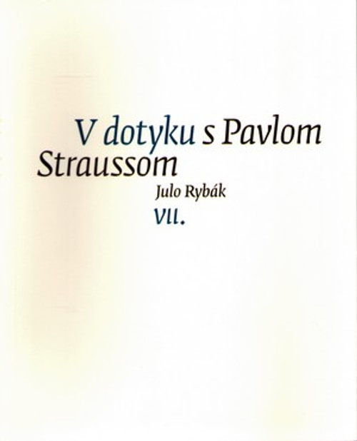 V dotyku s Pavlom Straussom VII.