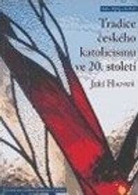 Tradice českého katolicismu ve 20. století