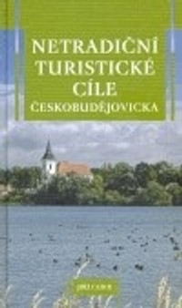 Netradiční turistické cíle českobudějovicka