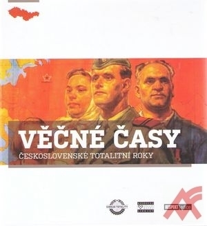 Věčné časy. Československé totalitní roky