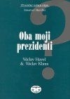 Oba moji prezidenti Václav Havel & Václav Klaus