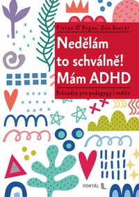 Nedělám to schválně! Mám ADHD