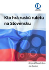Kto hrá ruskú ruletu na Slovensku