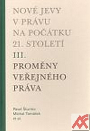 Kniha Nové jevy v právu na počátku 21. století III. Proměny veřejného práva