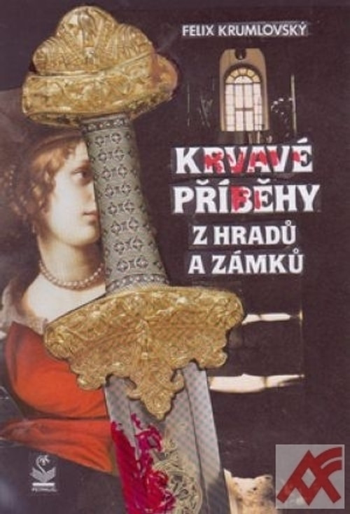 Krvavé příběhy z hradů a zámků