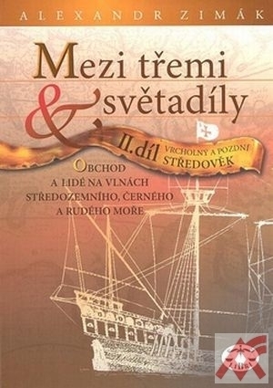 Mezi třemi světadíly II. - Vrcholný a pozdní středověk