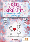 Děti a jejich sexualita. Rádce pro rodiče a pedagogy