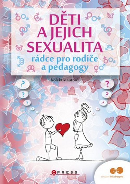 Děti a jejich sexualita. Rádce pro rodiče a pedagogy