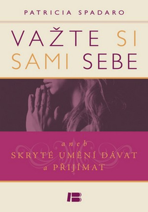 Važte si sami sebe aneb skryté umění dávat a přijímat