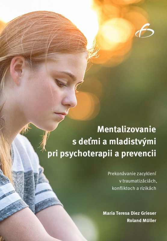 Mentalizovanie s deťmi a mladistvými pri psychoterapii a prevencii