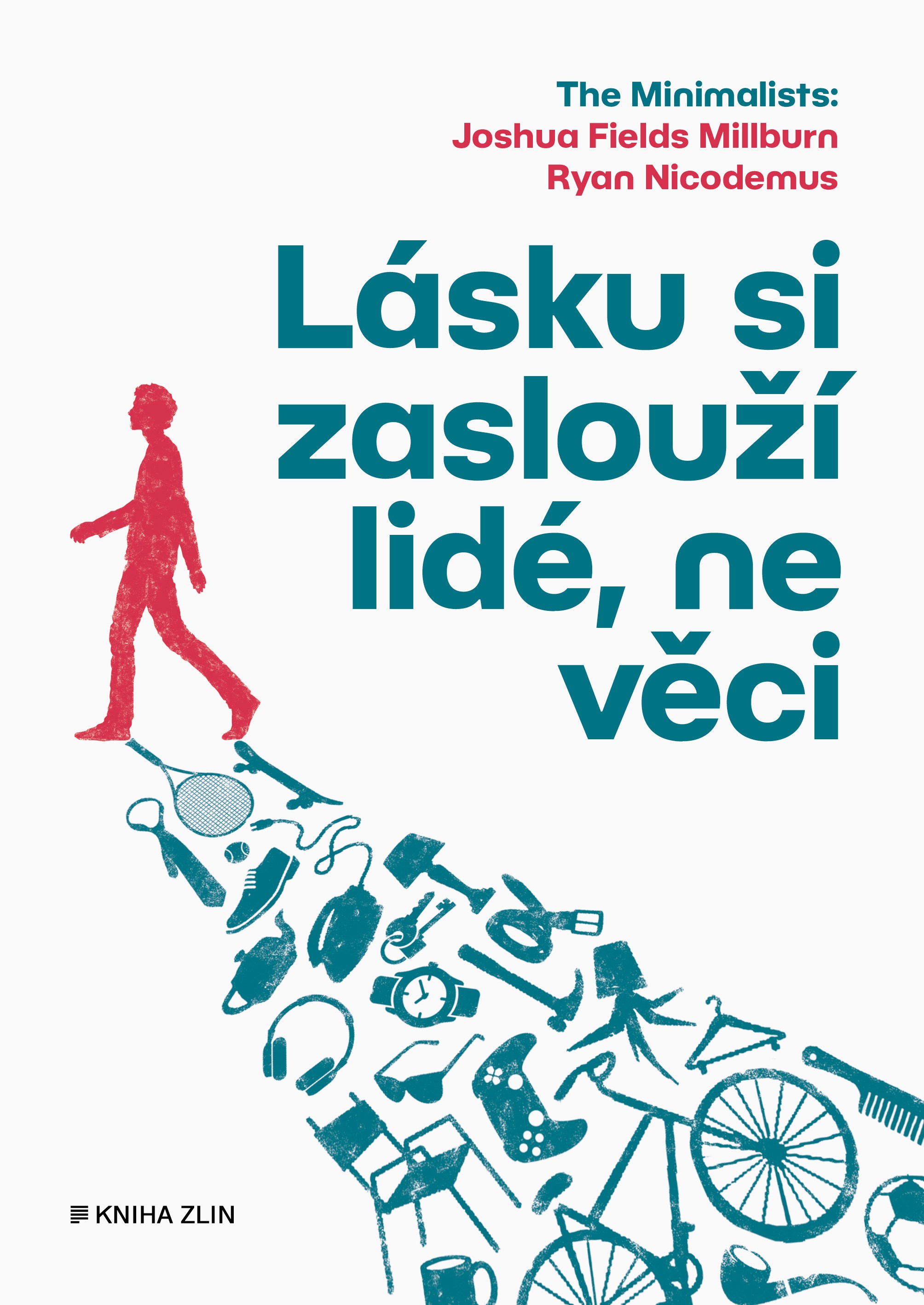 Lásku si zaslouží lidé, ne věci