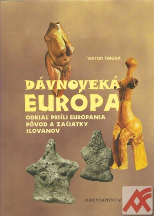 Dávnoveká Európa - Odkiaľ prišli európania. Pôvod a začiatky Slovanov
