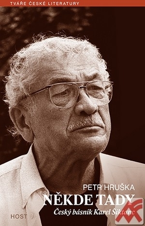 Kniha Někde tady. Český básník Karel Šiktanc