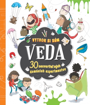 Veda - 30 neuveriteľných domácich experimentov