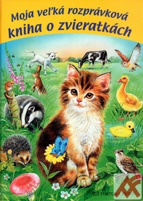 Moja veľká rozprávková kniha o zvieratkách