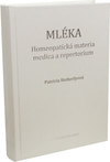 Mléka. Homeopatická materia medica a repertorium