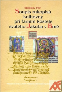Soupis rukopisů knihovny při farním kostele svatého Jakuba v Brně