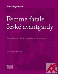 Femme fatale české avantgardy. Marie Majerová