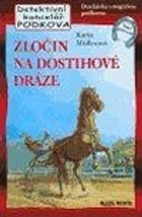 Zločin na dostihové dráze. Detektivní kancelář Podkova