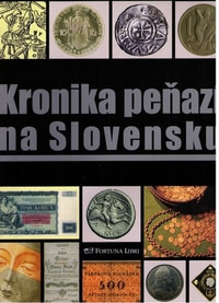 Kronika peňazí na Slovensku. Od najstarších čias do roku 2009