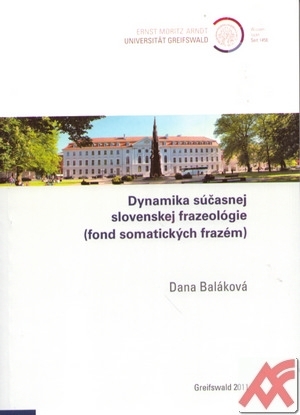Dynamika súčasnej slovenskej frazeológie (fond somatických frazém)