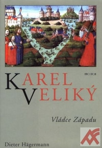 Karel Veliký - Vládce Západu