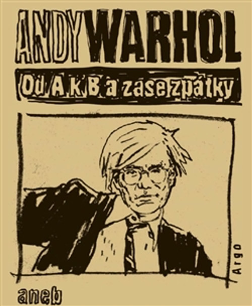 Od A. k B. a zase zpátky aneb Filosofie Andyho Warhola