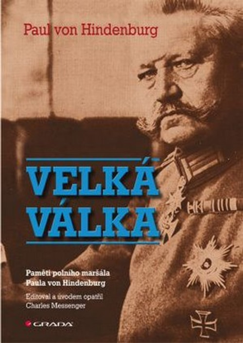 Velká válka. Paměti polního maršála Paula von Hindenburg