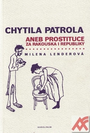 Chytila patrola aneb prostituce za Rakouska i Republiky