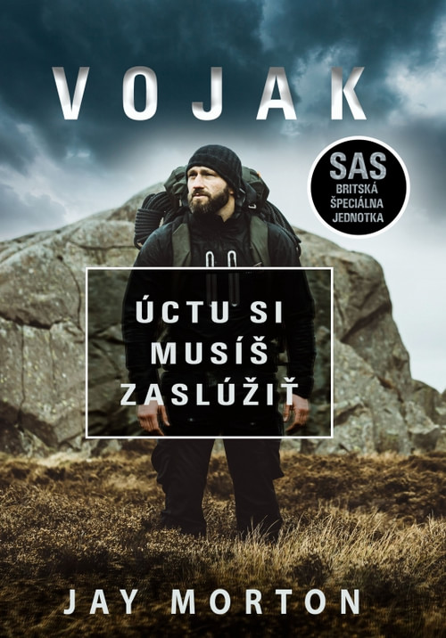 Vojak. Úctu si musíš zaslúžiť