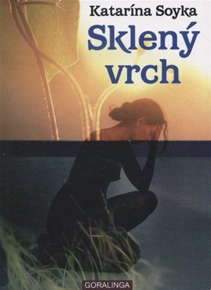 Sklený vrch - Katarína Soyka