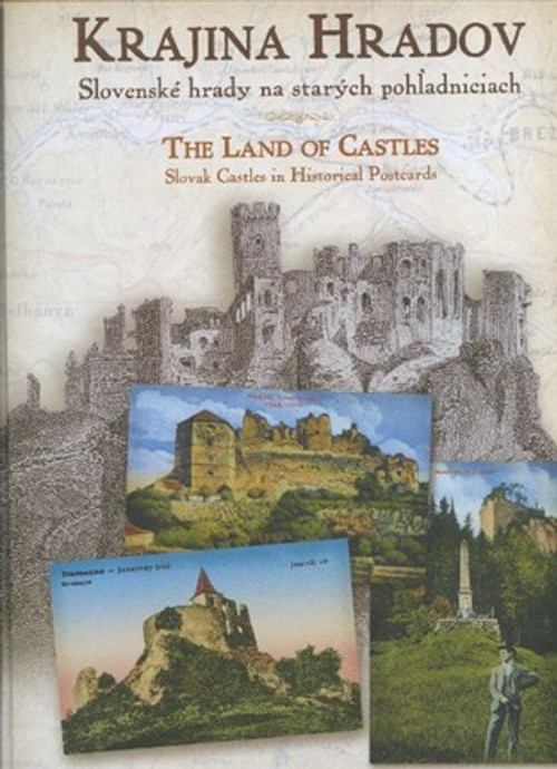 Krajina hradov. Slovenské hrady na starých pohľadniciach / The Land of Castles
