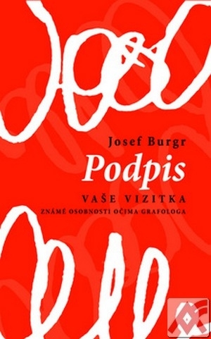Podpis vaše vizitka. Známé osobnosti očima grafologa