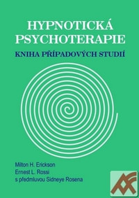 Hypnotická psychoterapie. Kniha případových studií