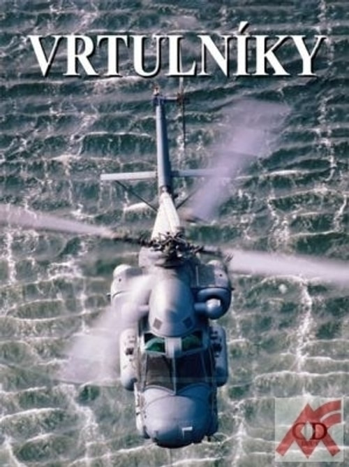 Vrtulníky. Moderní civilní a vojenské stroje