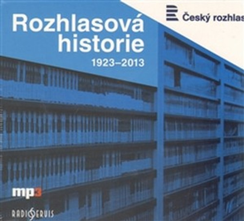 Rozhlasová historie 1923-2013 - CD MP3 (audiokniha)