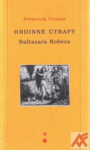 Hrdinné útrapy Baltazara Kobera