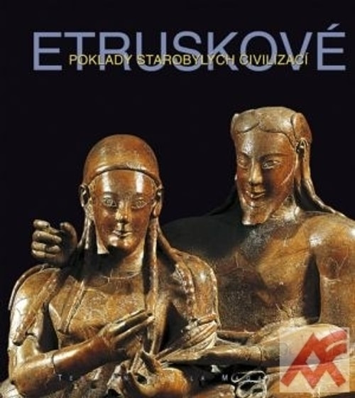 Etruskové - Poklady starobylých civilizací