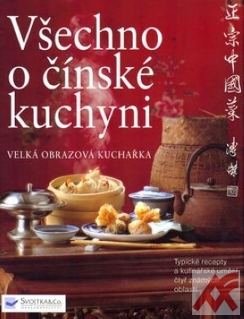 Všechno o čínské kuchyni - Velká obrazová kuchařka