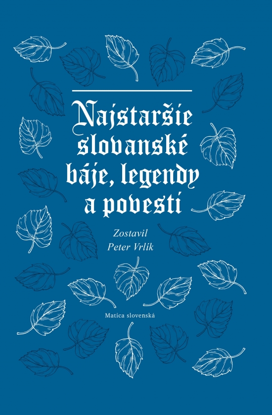 Najstaršie slovanské báje, legendy a povesti