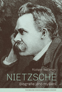 Nietzsche. Biografie jeho myšlení