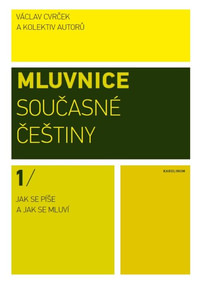 Mluvnice současné češtiny I. Jak se píše a jak se mluví