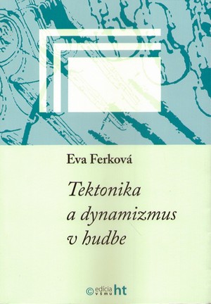 Tektonika a dynamizmus v hudbe (druhé rozšírené vydanie)