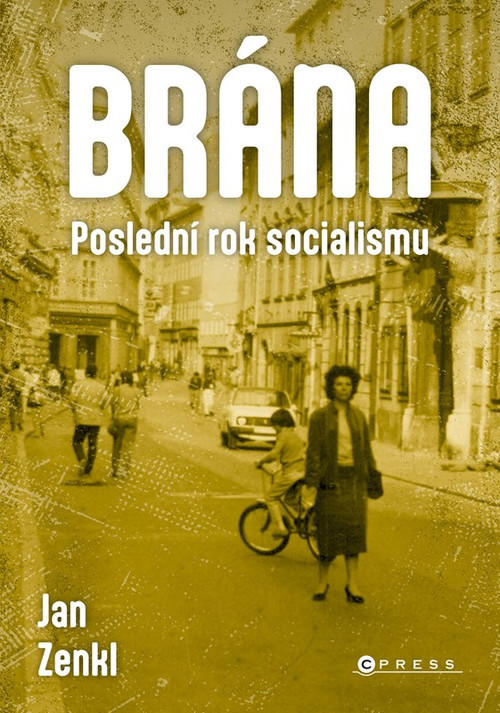 Brána. Poslední rok socialismu